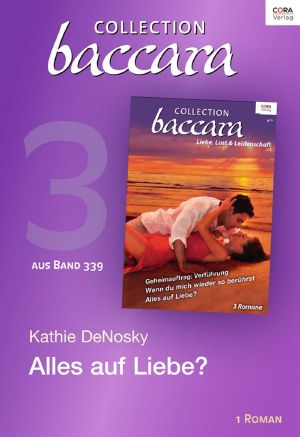 [Baccara 00] • [Dakota Fortunes Serie 04] • Alles auf Liebe